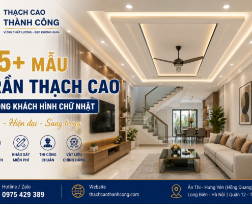 45-mau-tran-thach-cao-phong-khach-hinh-chu-nhat